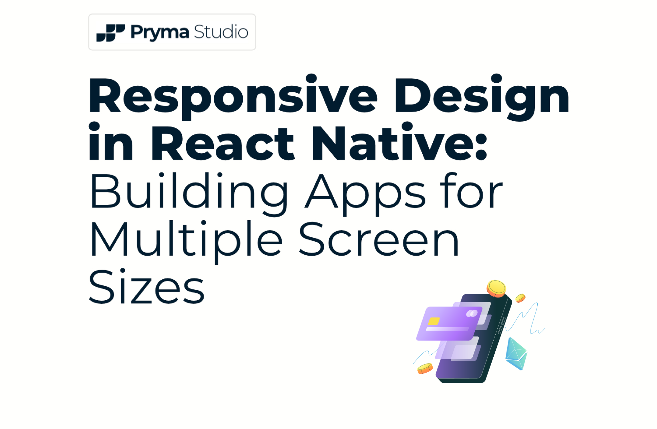 Responsive Design in React Native: Building Apps for Multiple Screen Sizes