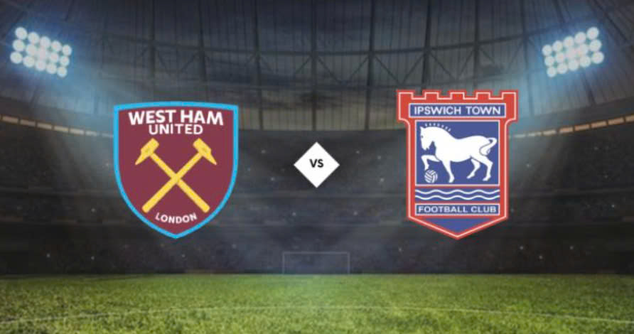Nhận định, soi kèo West Ham vs Ipswich Town hôm nay 05-10