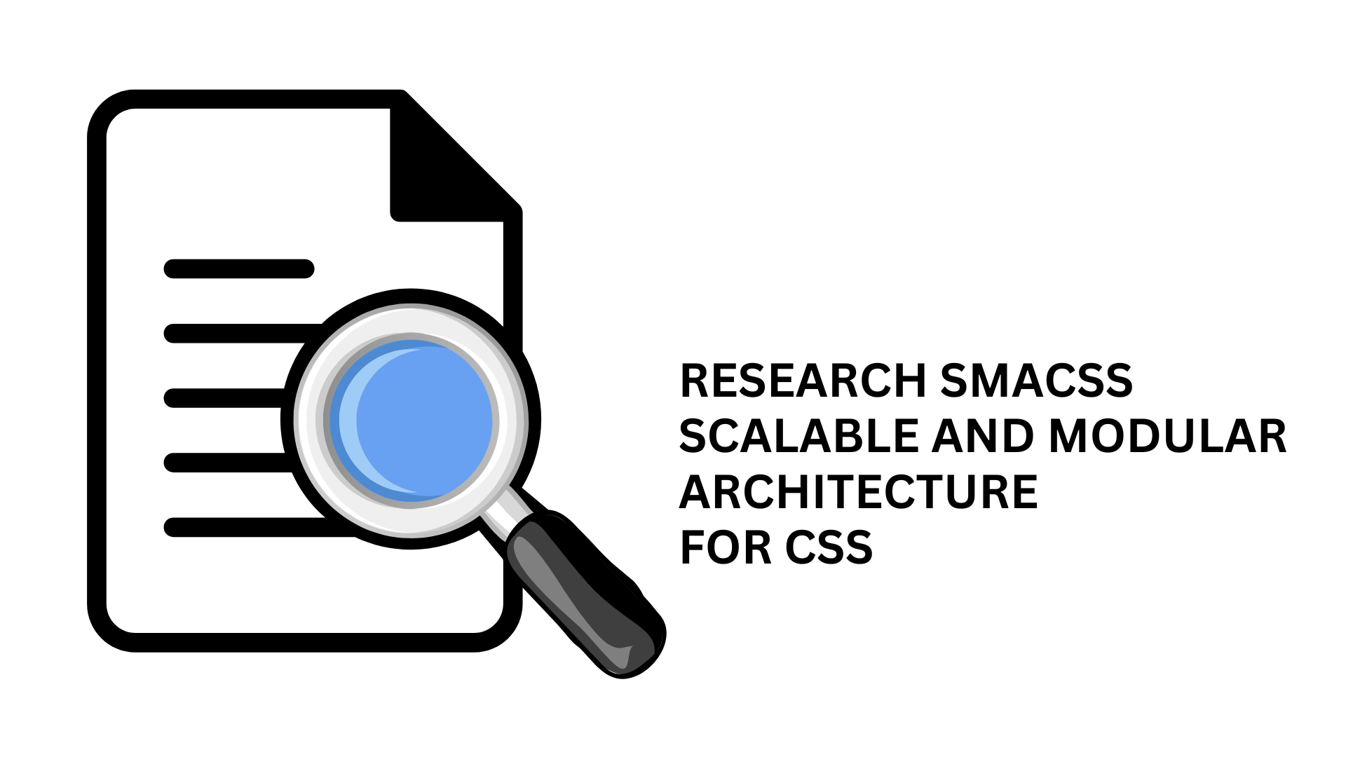 Research SMACSS - Scalable and Modular Architecture for CSS