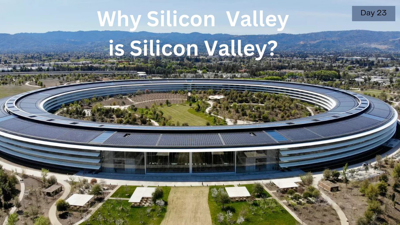 Why Silicon Valley is Silicon Valley?