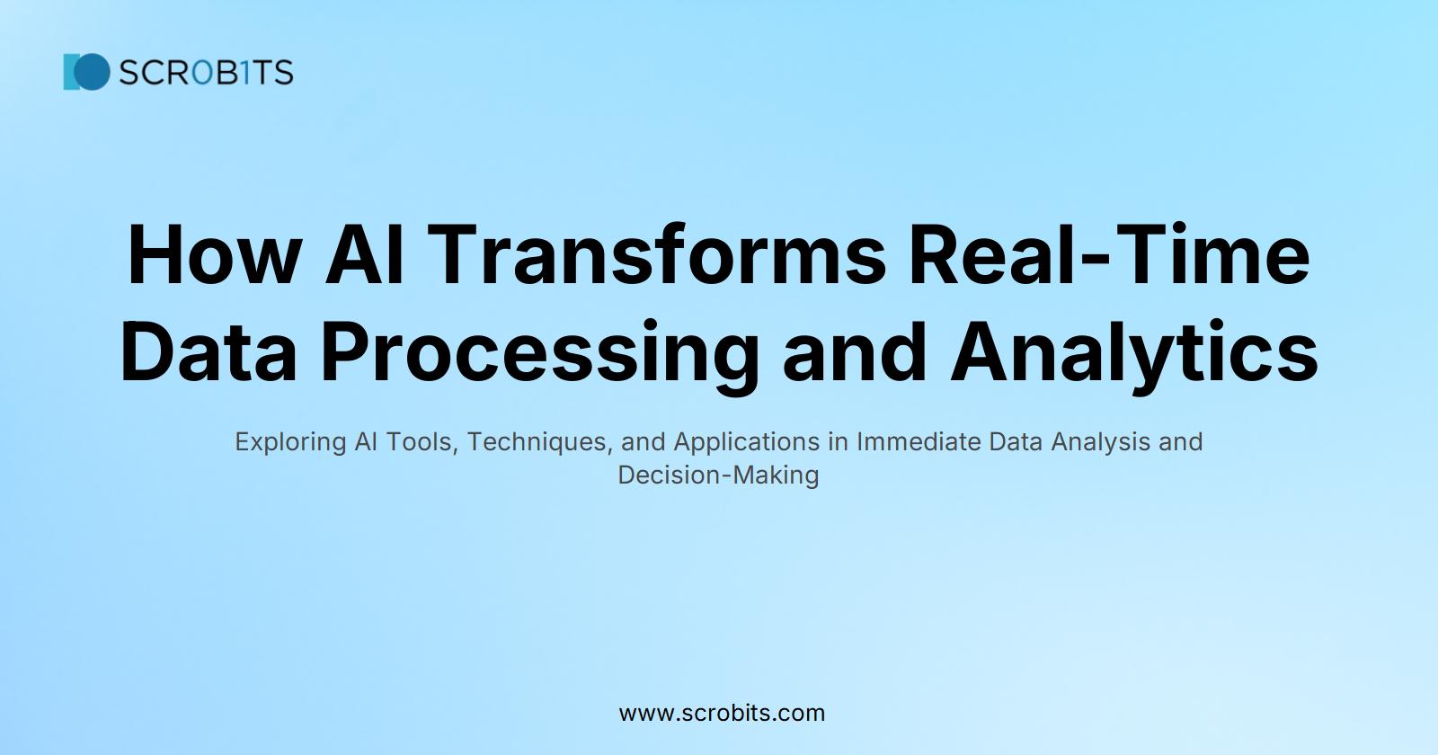 How AI Transforms Real-Time Data Processing and Analytics