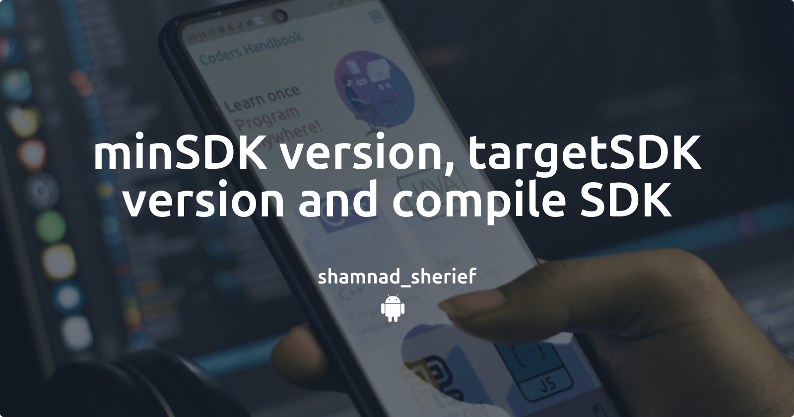 Difference between "min SDK version", "target SDK version" and "compile SDK" version?