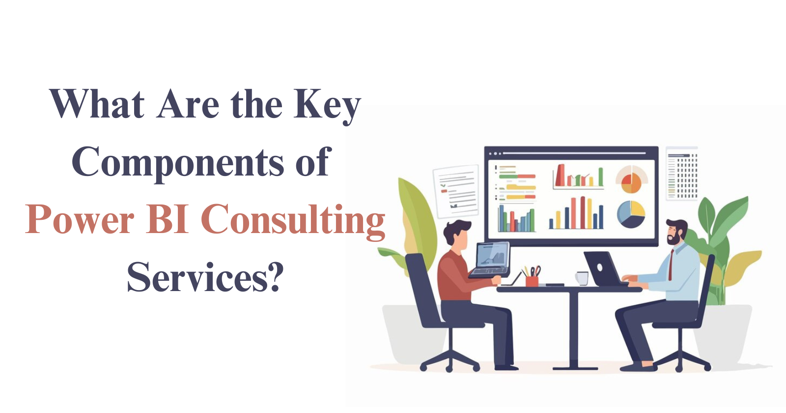 Key Components of Power BI Consulting Services