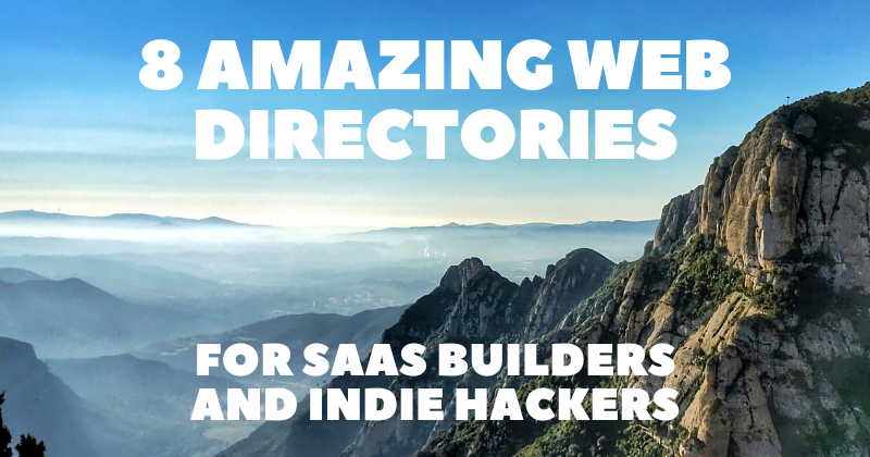 8 Amazing Web Directories For SaaS Builders and Indie Hackers 🤑🚀