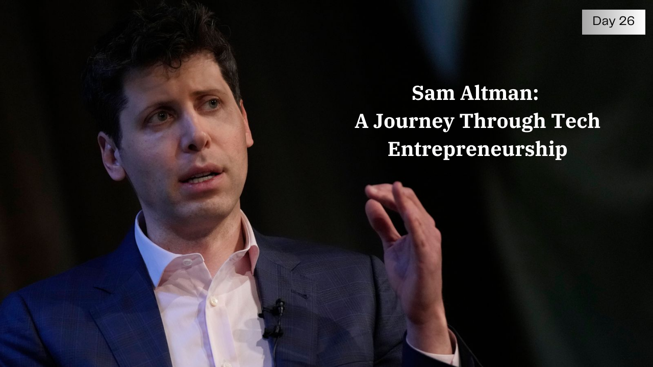 Sam Altman: A Journey Through Tech Entrepreneurship