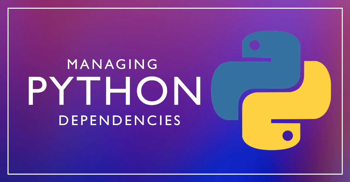 Simple Python Dependency Management