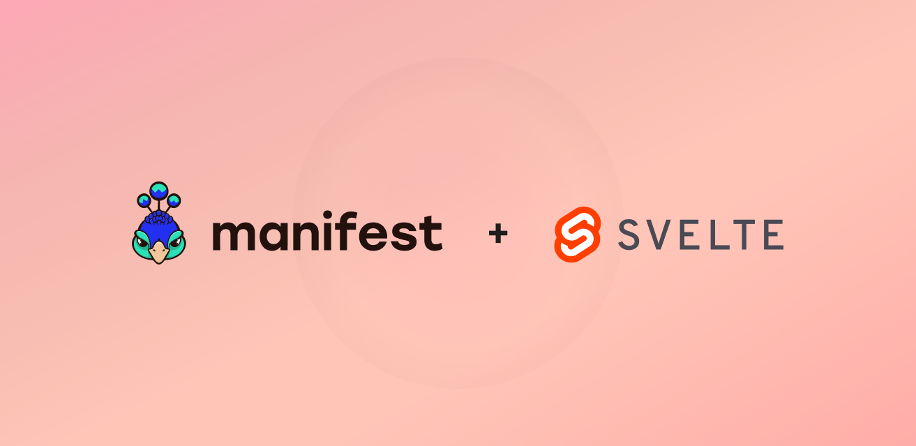 Svelte + Manifest = Giving Svelte a proper backend with 7 lines of code 🧡🦚