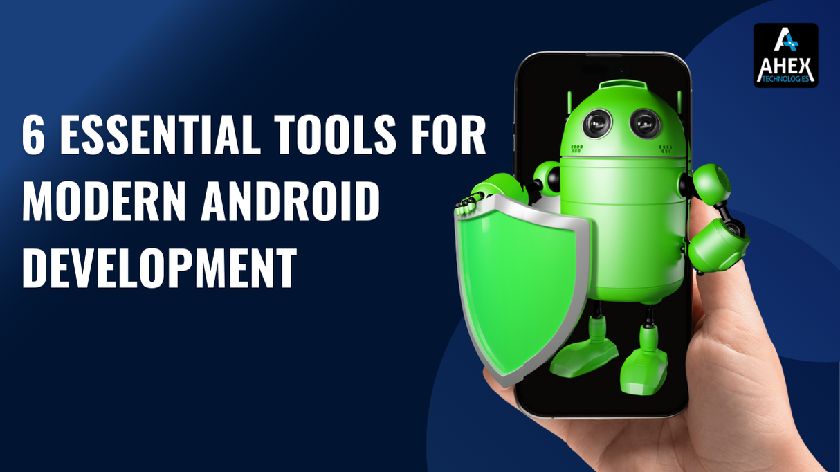 6 Essential Tools for Modern Android Development