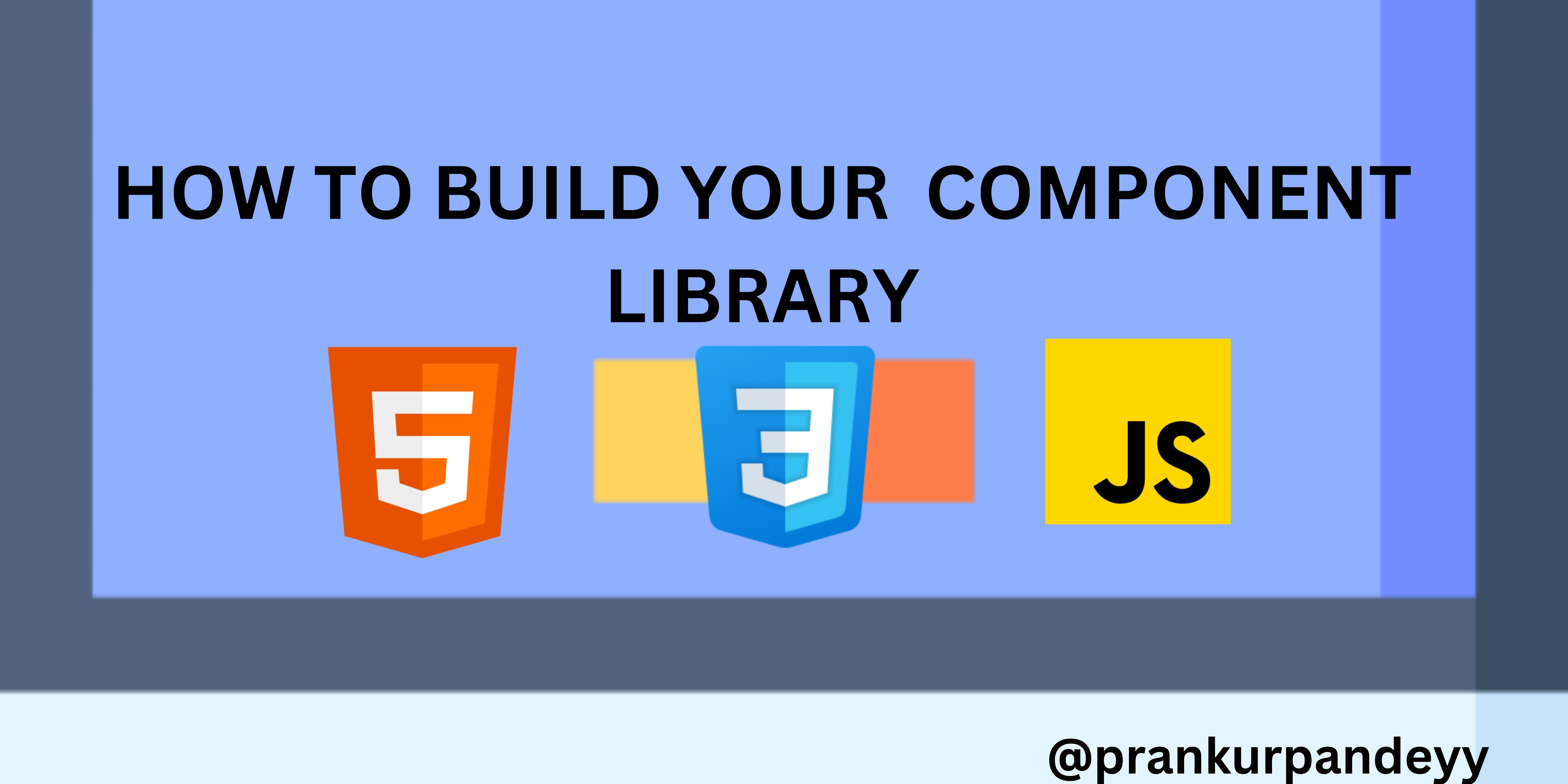 How to Build a CSS Component Library and Improve Your Web Development Skills