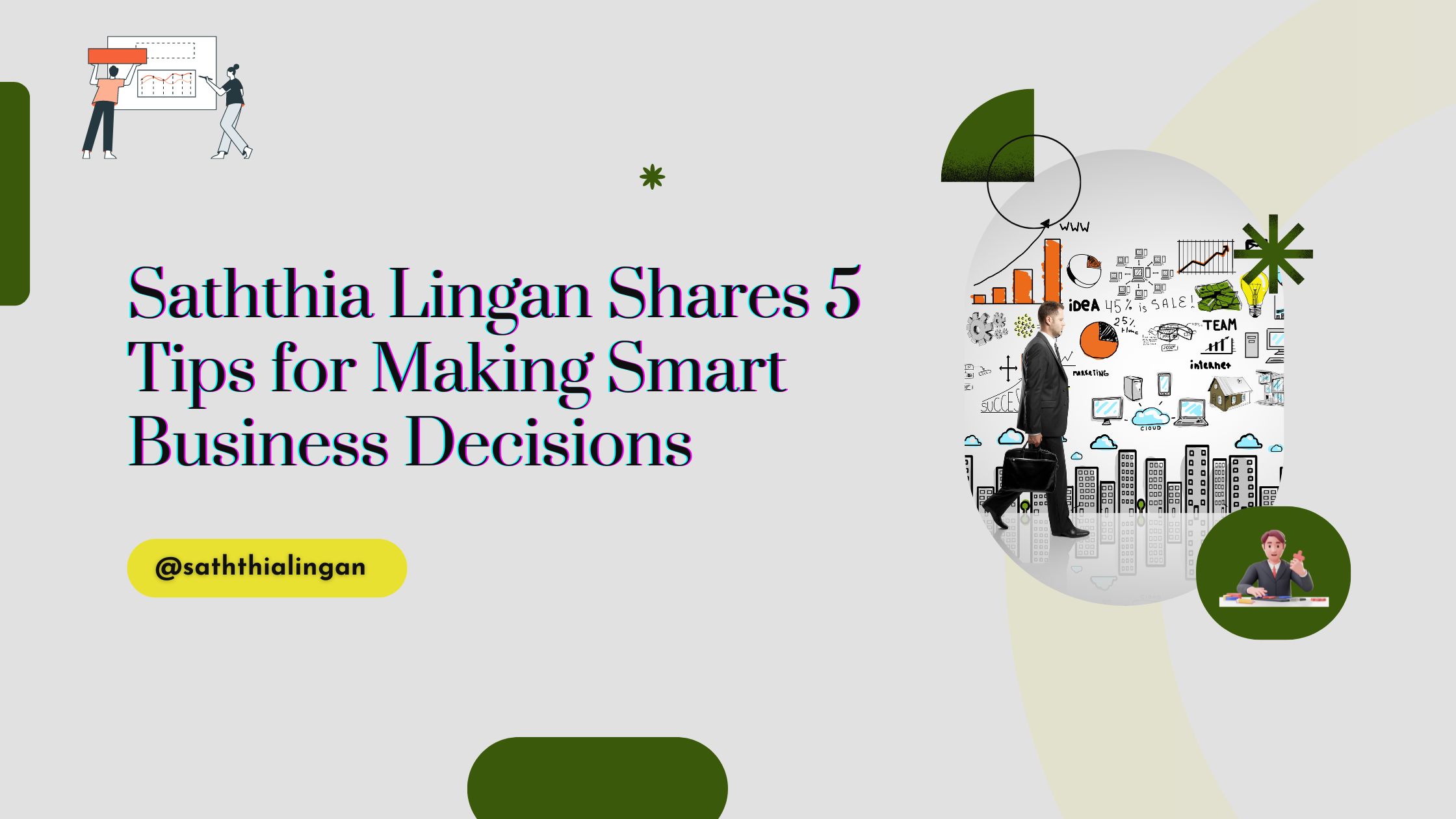 Saththia Lingan Shares 5 Tips for Making Smart Business Decisions