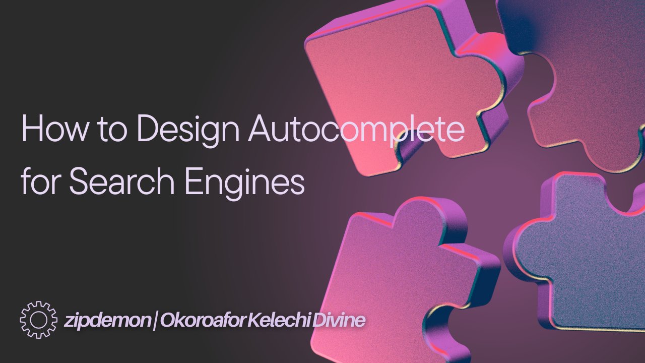 Design Autocomplete for Search Engines