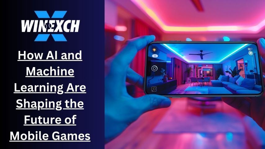 How AI and Machine Learning Are Shaping the Future of Mobile Games