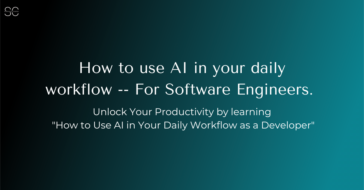 How to use AI in your daily workflow~ For Software Engineers.