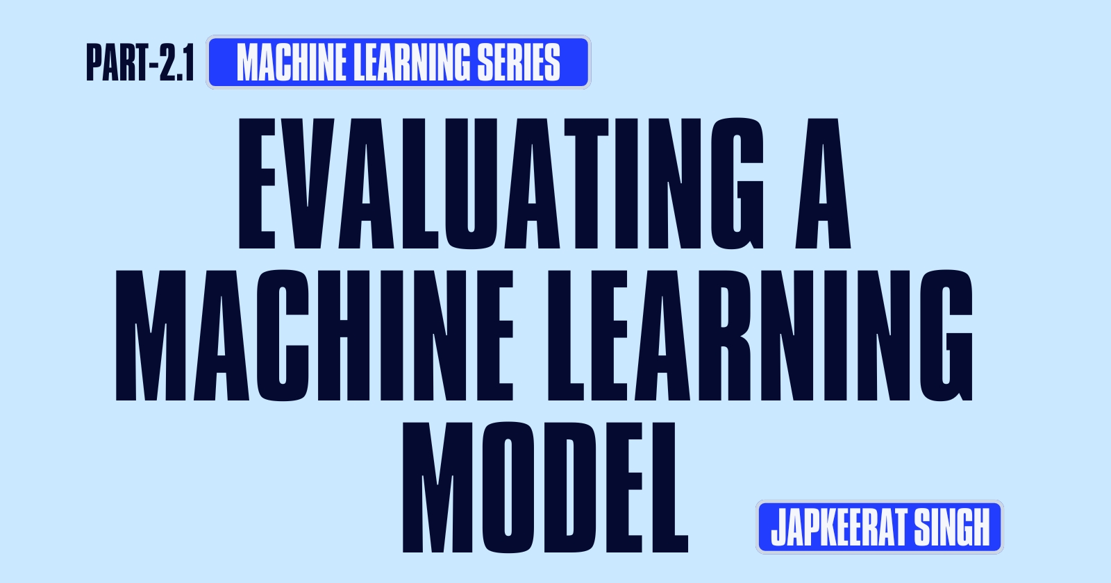 Is the Model making right predictions? - Part 1 of 5 on Evaluation of Machine Learning Models