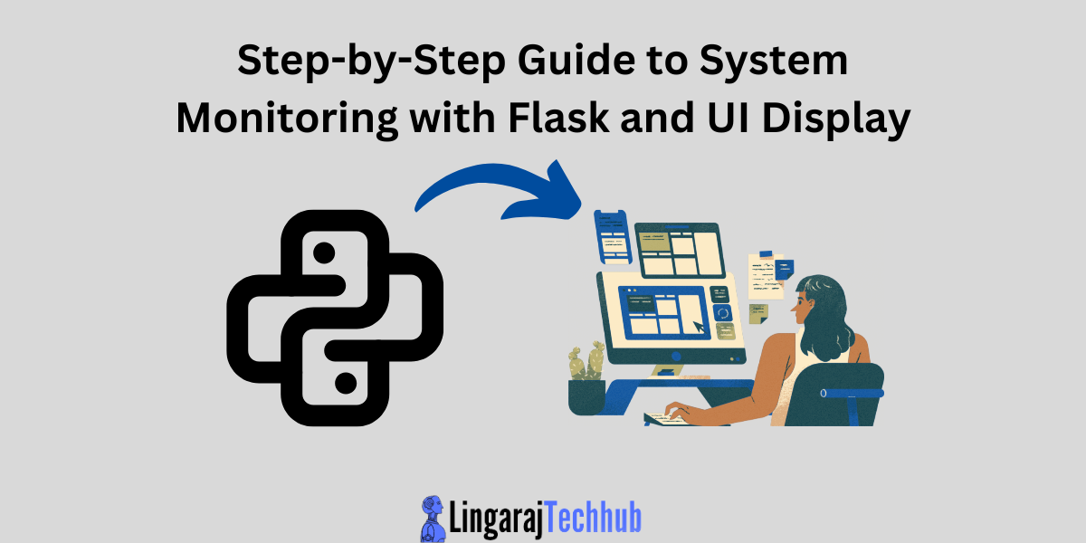 Step-by-Step Guide to System Monitoring with Flask and UI Display