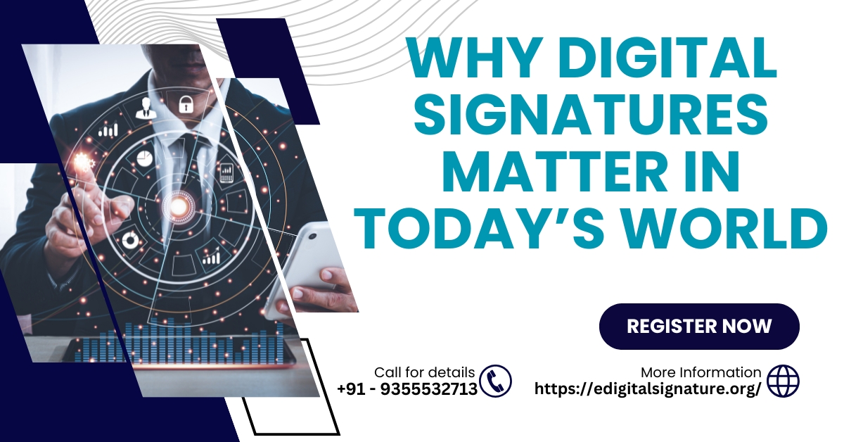 Why Digital Signatures Matter in Today’s World