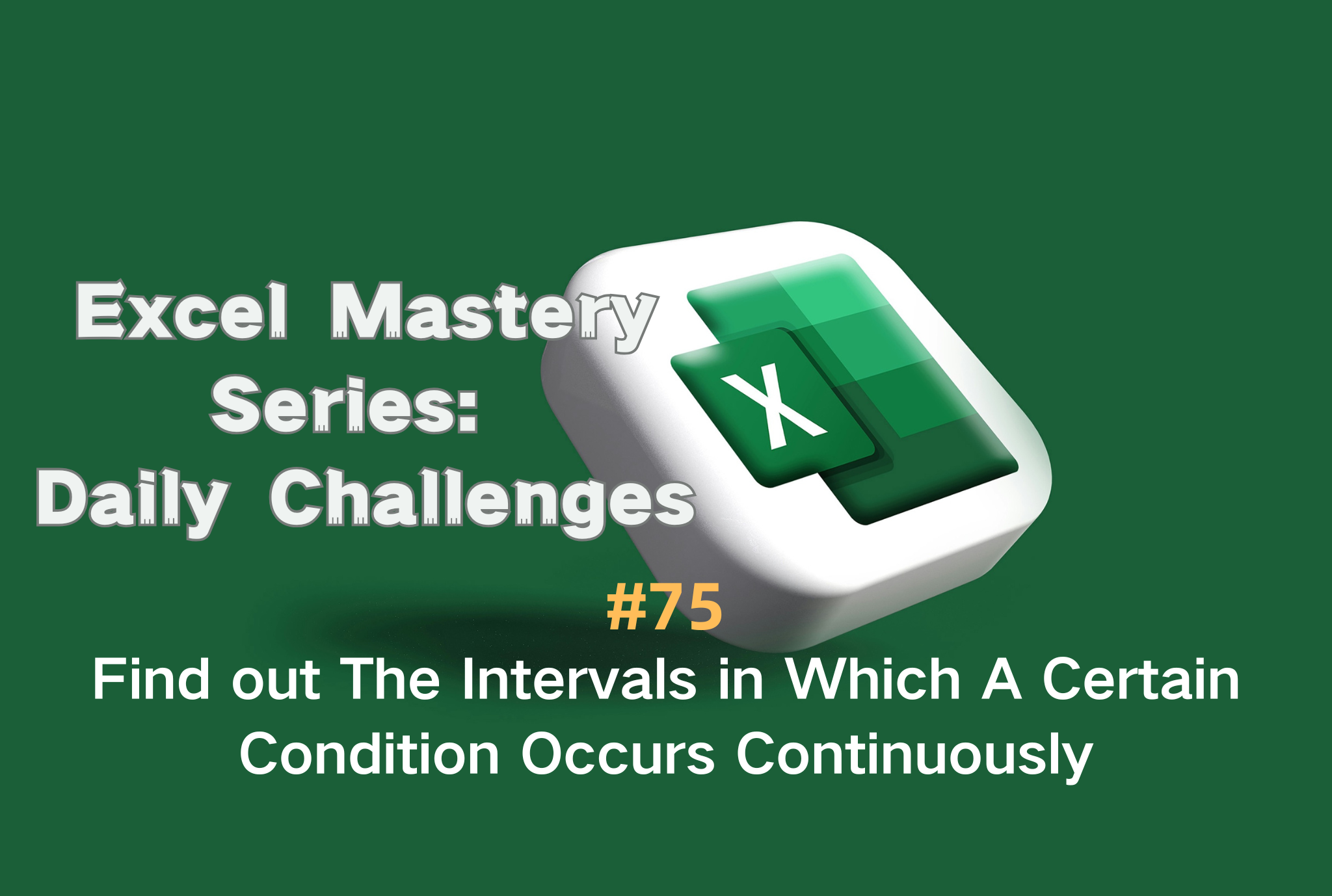 #75 - Find out The Intervals in Which A Certain Condition Occurs Continuously