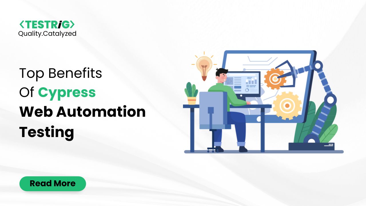 How to Unlock the Benefits of Cypress for Web Automation Testing?