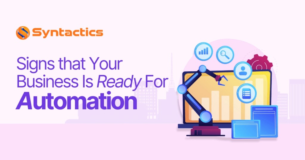 Signs that Your Business is Ready for Automation