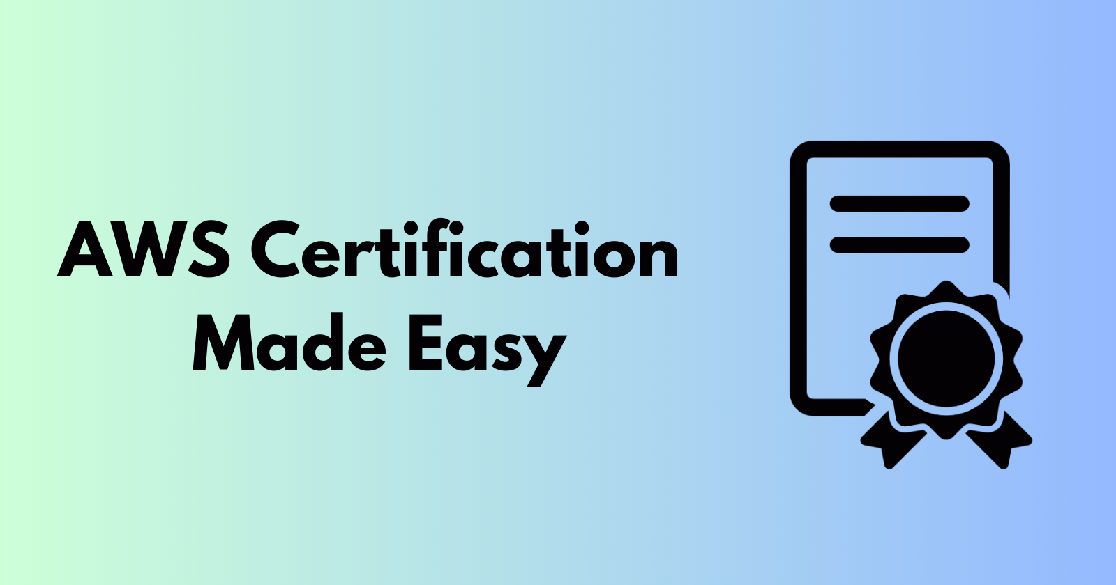 AWS Certification Made Easy: Follow These 5 Steps