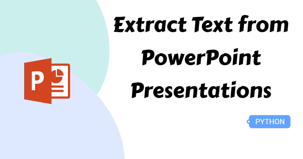 Extract Text from PowerPoint in Python: Quick and Detailed Guide