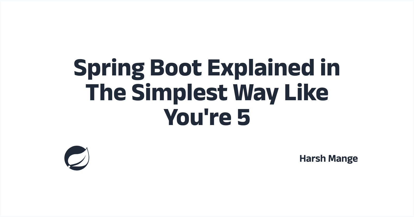 Spring Boot Internals Explained with Simple, Fun Example Like You're 5