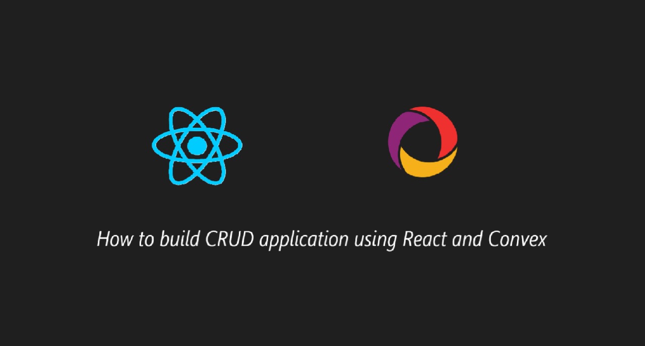 How to Build a CRUD Application using React and Convex