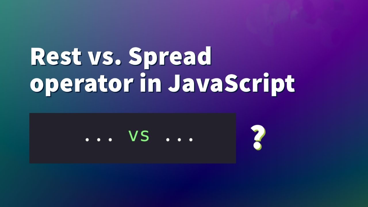 🌟 Understanding the Spread Operator and Rest Operator in JavaScript