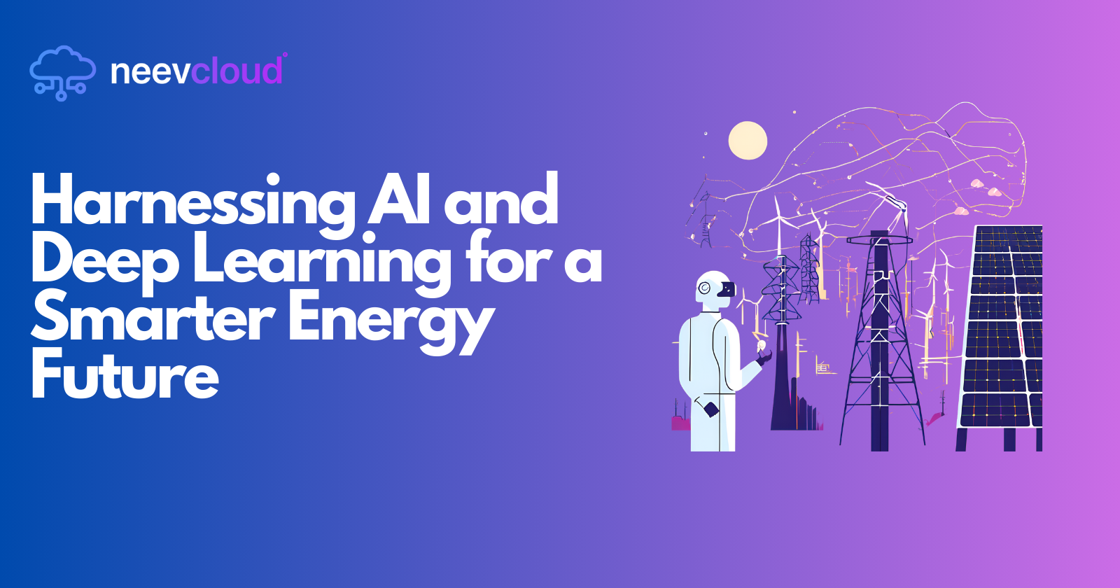 Harnessing AI and Deep Learning for a Smarter Energy Future