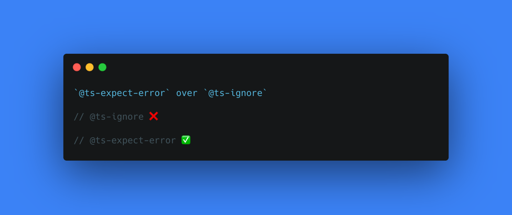 🚀 Why You Should Use @ts-expect-error Over @ts-ignore in TypeScript 🚀