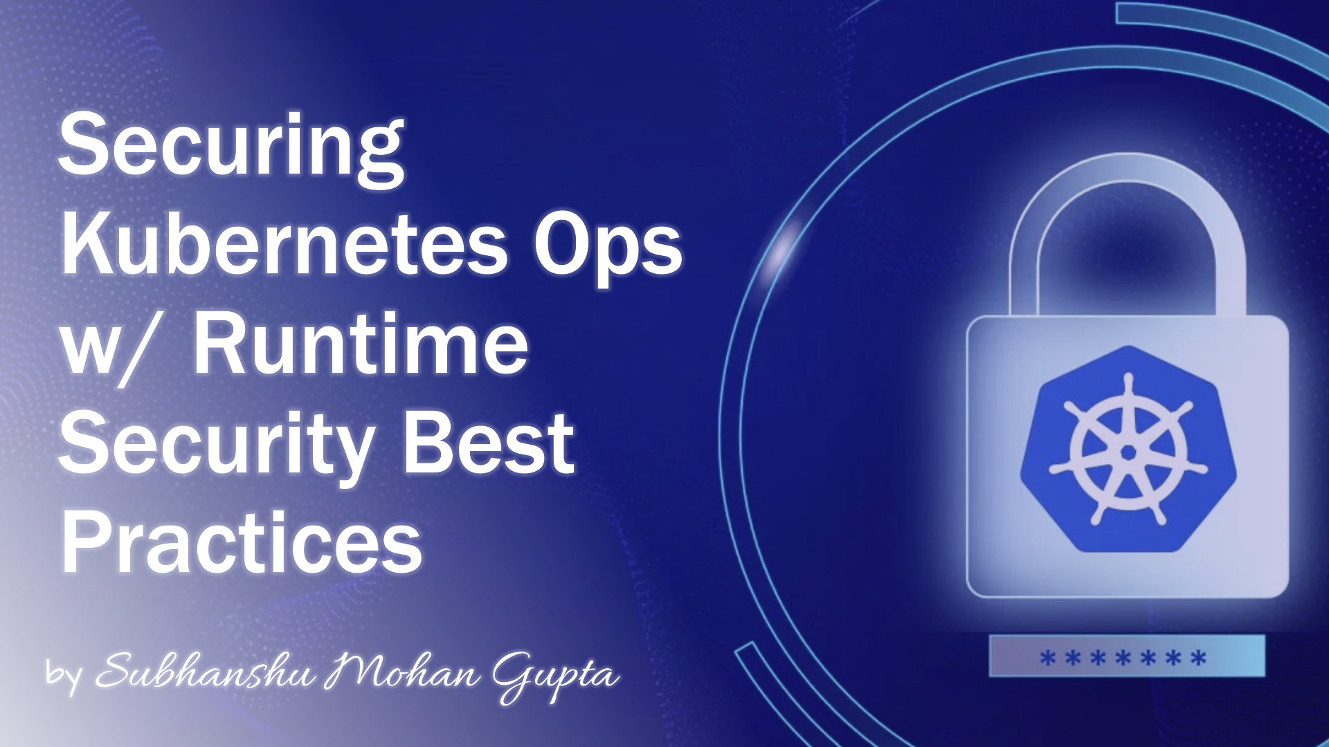 Securing Kubernetes Operations with Runtime Security Best Practices