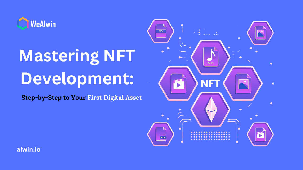 Mastering NFT Development: Step-by-Step to Your First Digital Asset