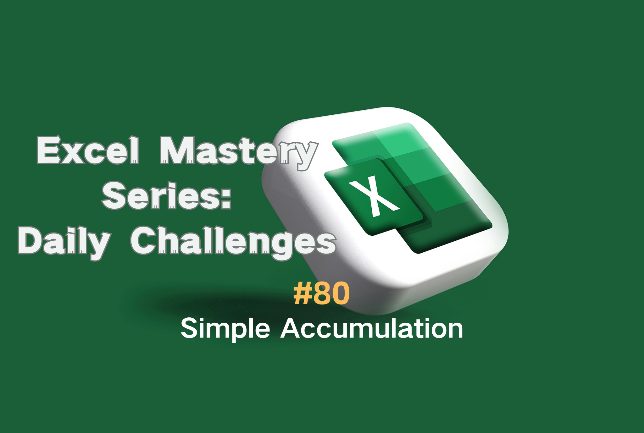 #80 — Simple Accumulation