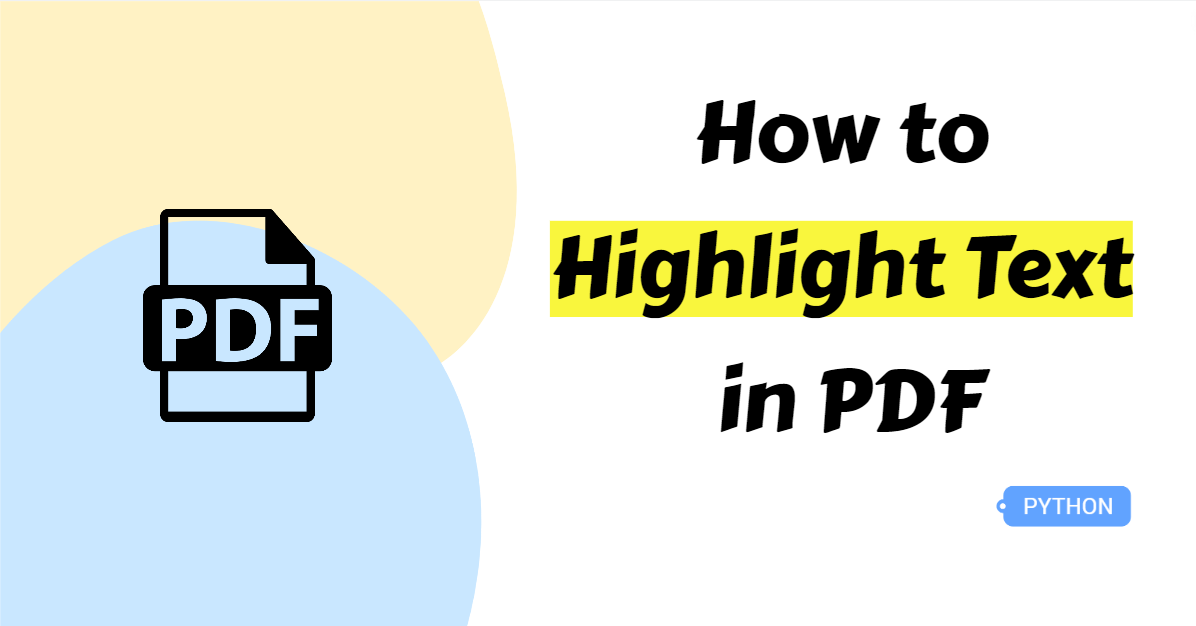 How to Highlight Text in PDF with Python: Step-by-step Instructions