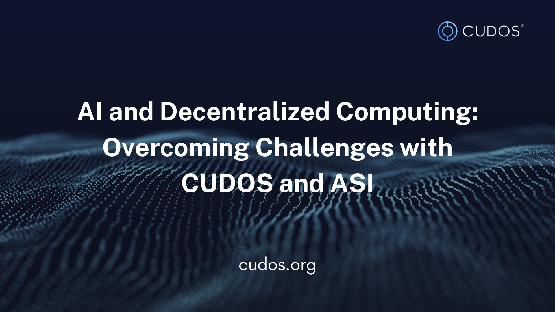 Decentralization and AI: Overcoming Obstacles with CUDOS and ASI