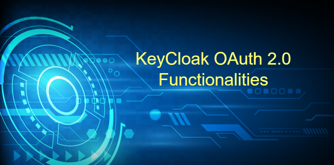 Introduction to KeyCloak's OAuth 2.0 functionalities.