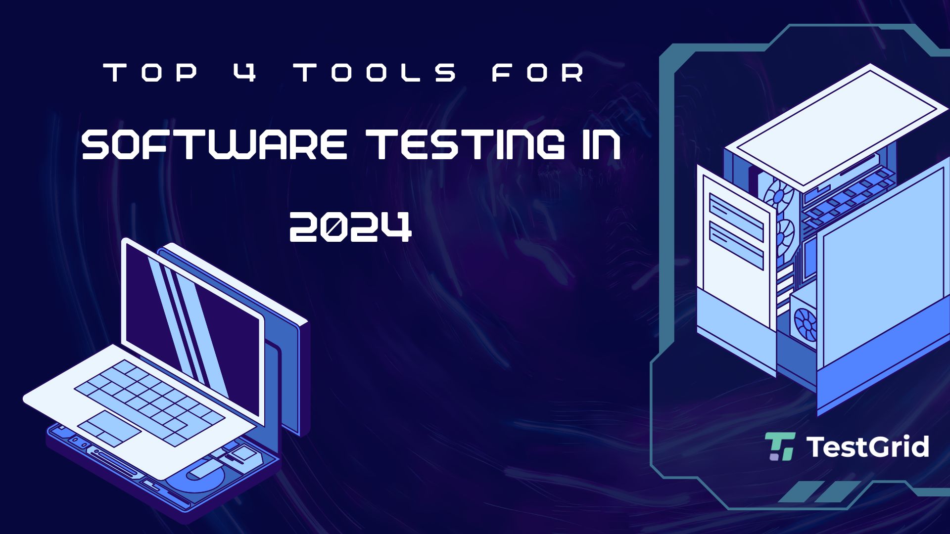 Top 4 Tools For Software Testing in 2024