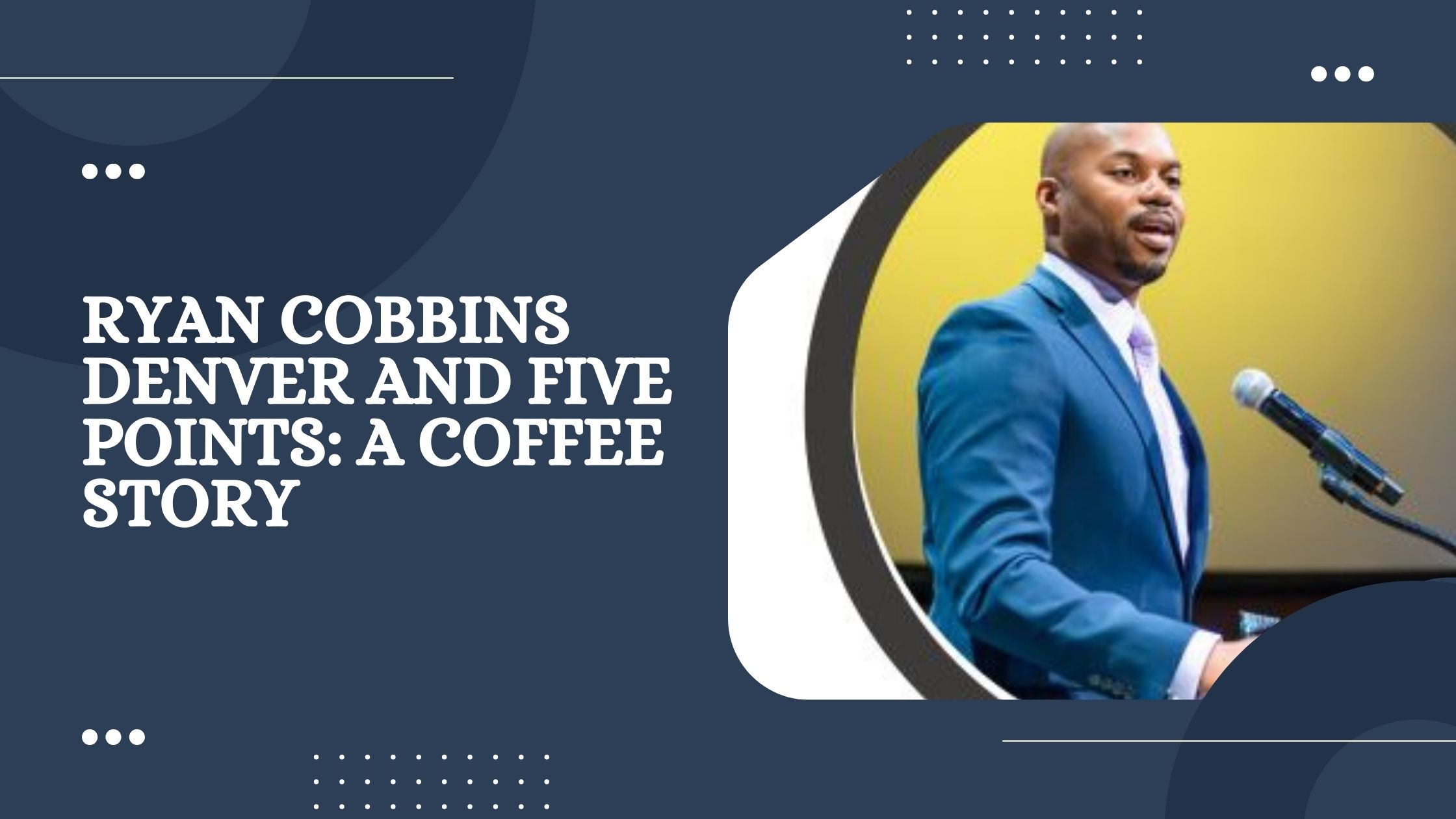 Ryan Cobbins Denver and Five Points: A Coffee Story