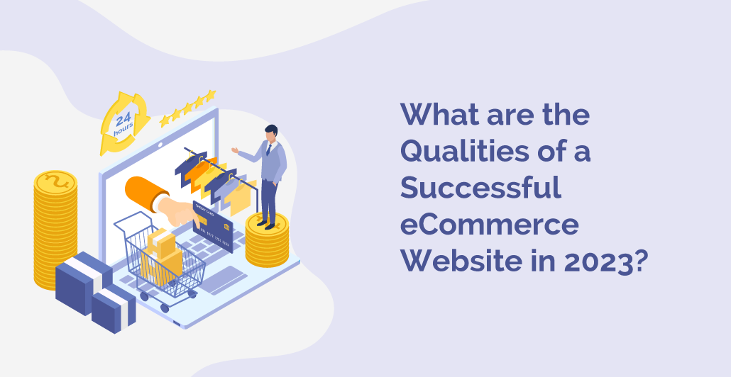 10 Qualitative Features You Should Include In Your Ecommerce Website