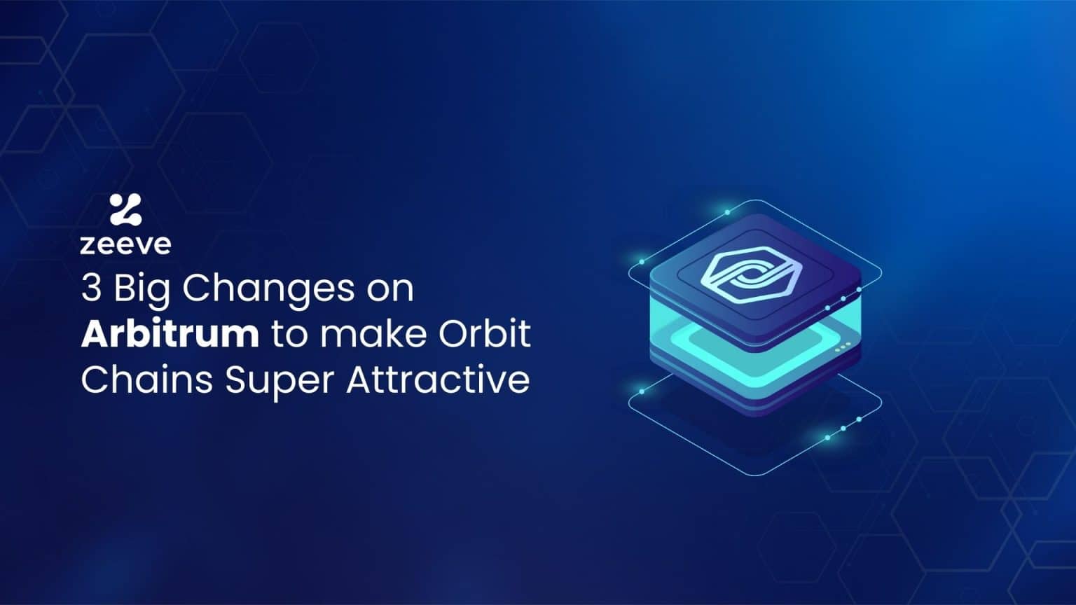 3 Big Changes Arbitrum is introducing to make Orbit Chains Super Attractive