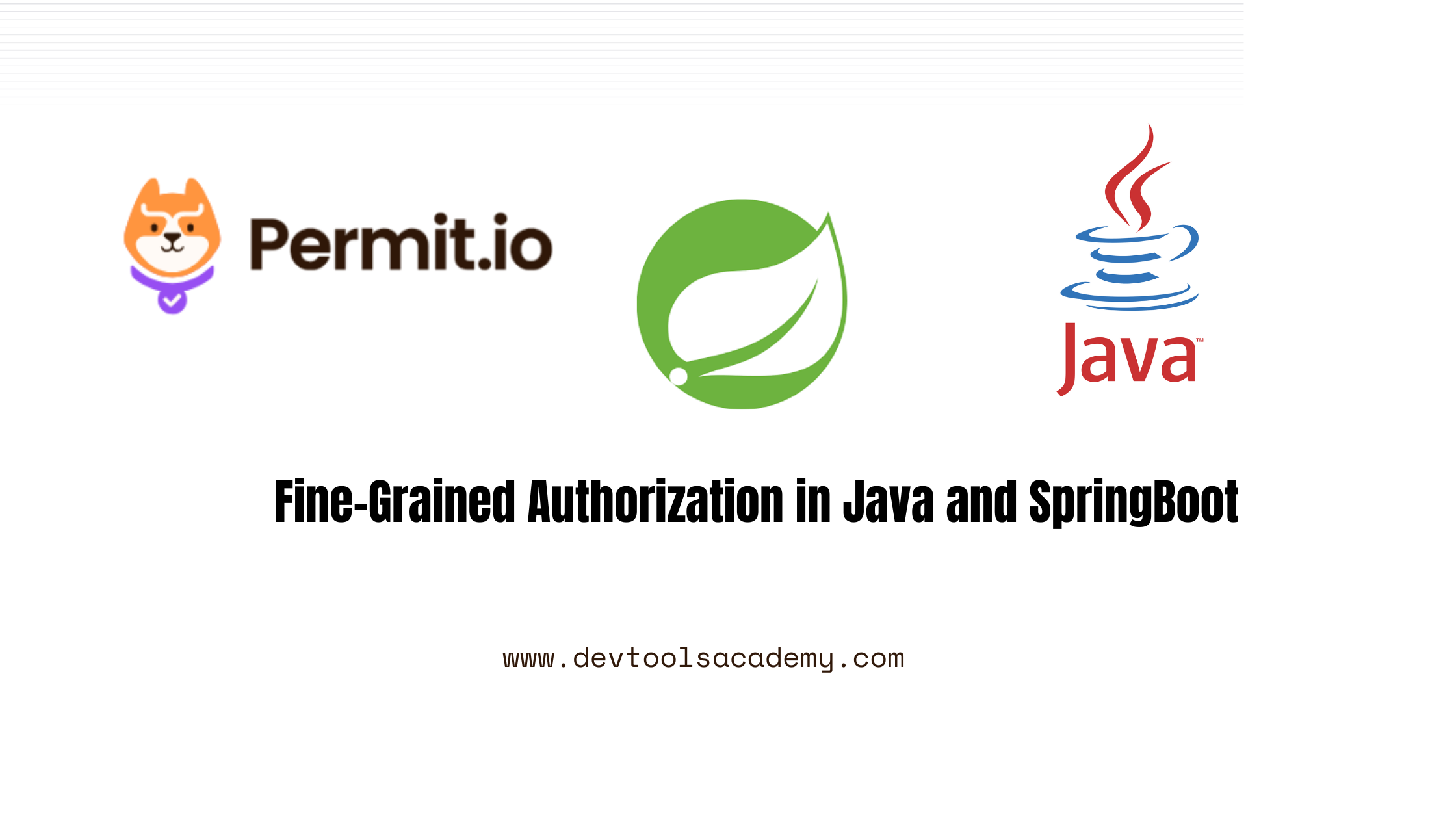 How to Implement Fine-Grained Authorization in Java and SpringBoot