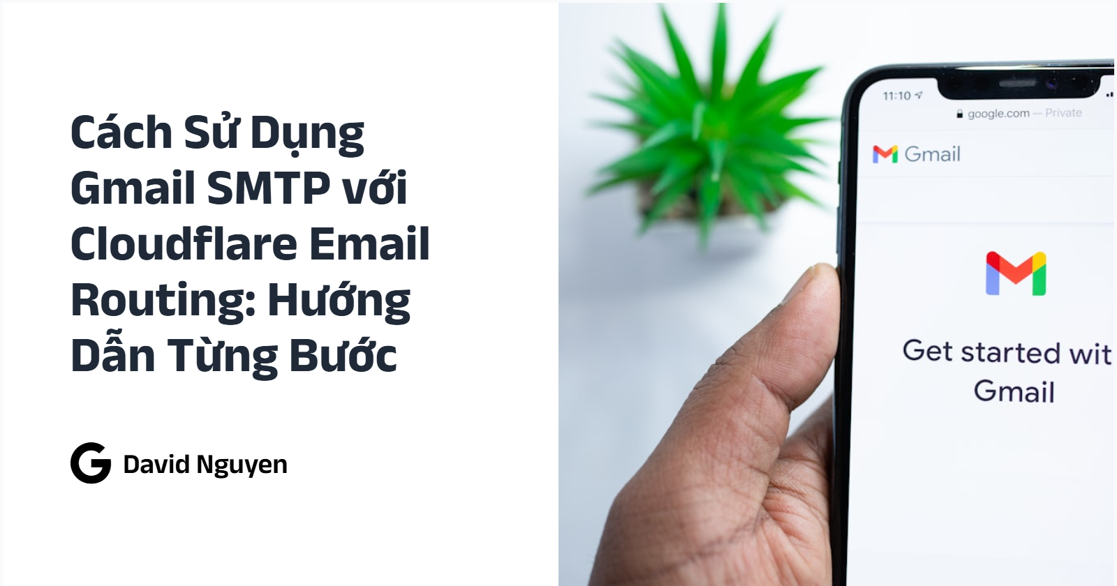 Cách Sử Dụng Gmail SMTP với Cloudflare Email Routing: Hướng Dẫn Từng Bước