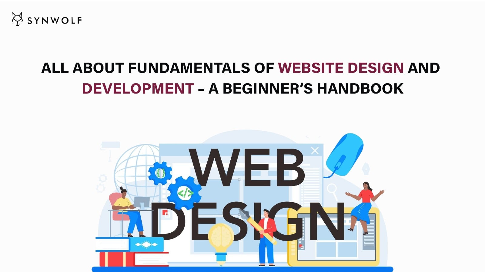All about fundamentals of website design and development – A beginner’s handbook