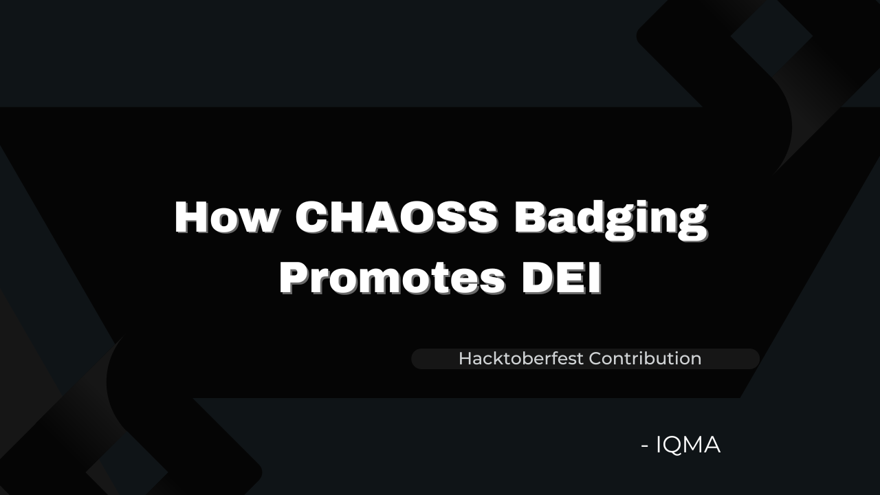 How CHAOSS Badging Promotes DEI