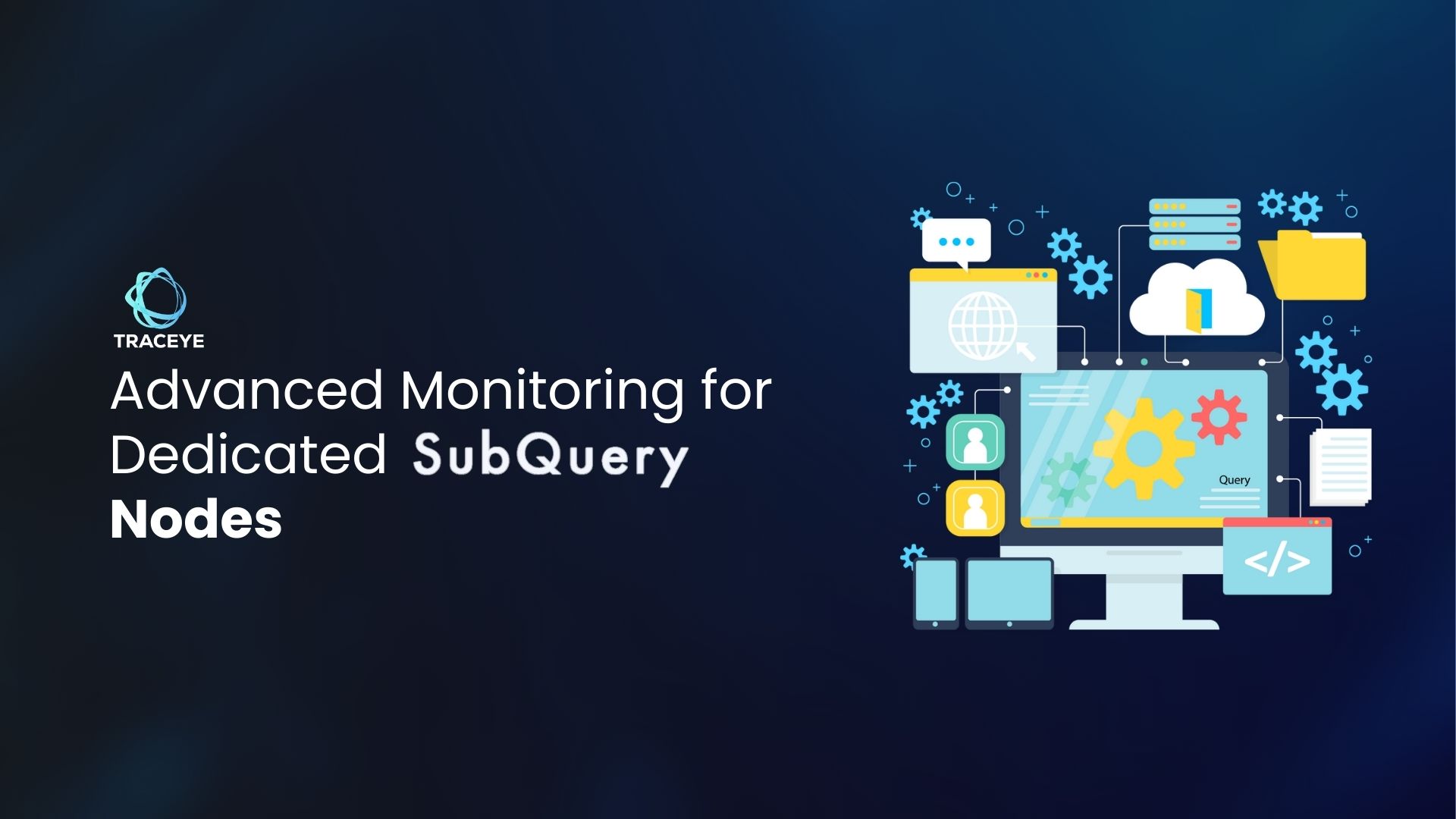 Elevating Performance: Traceye’s Advanced Monitoring for Subquery Nodes