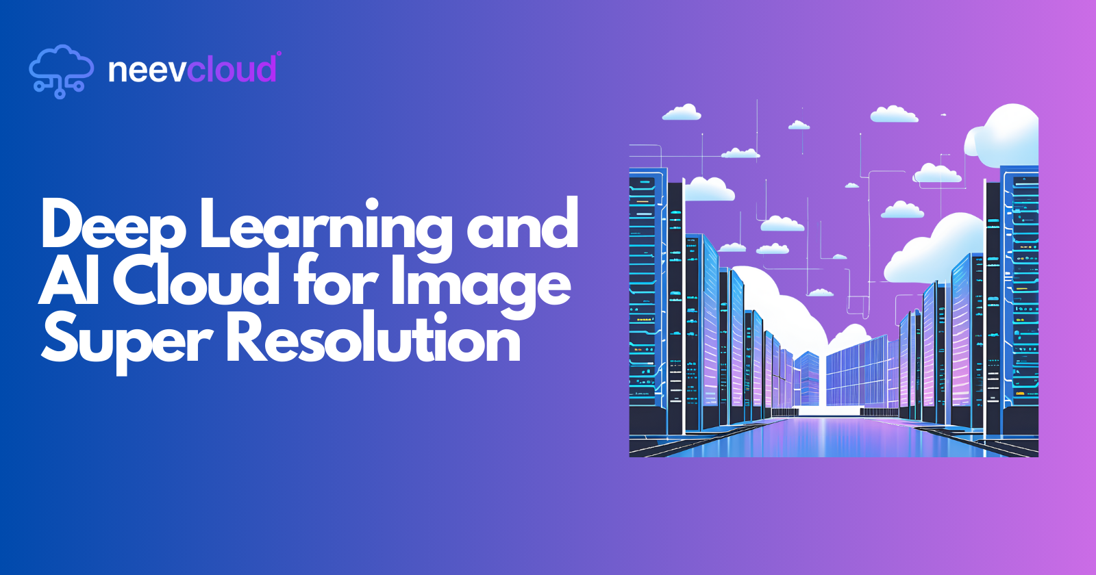 Deep Learning and AI Cloud for Image Super Resolution