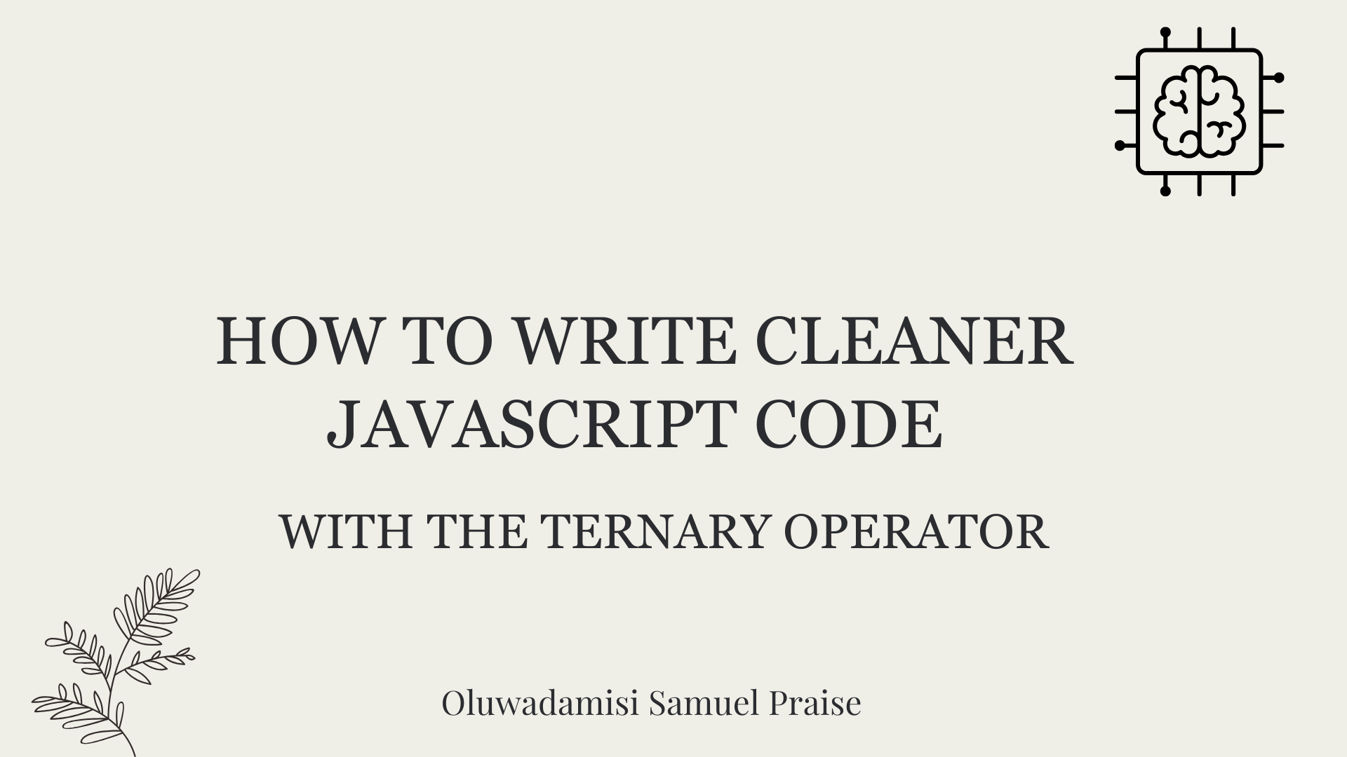 How to Write Cleaner JavaScript Code with The Ternary Operator