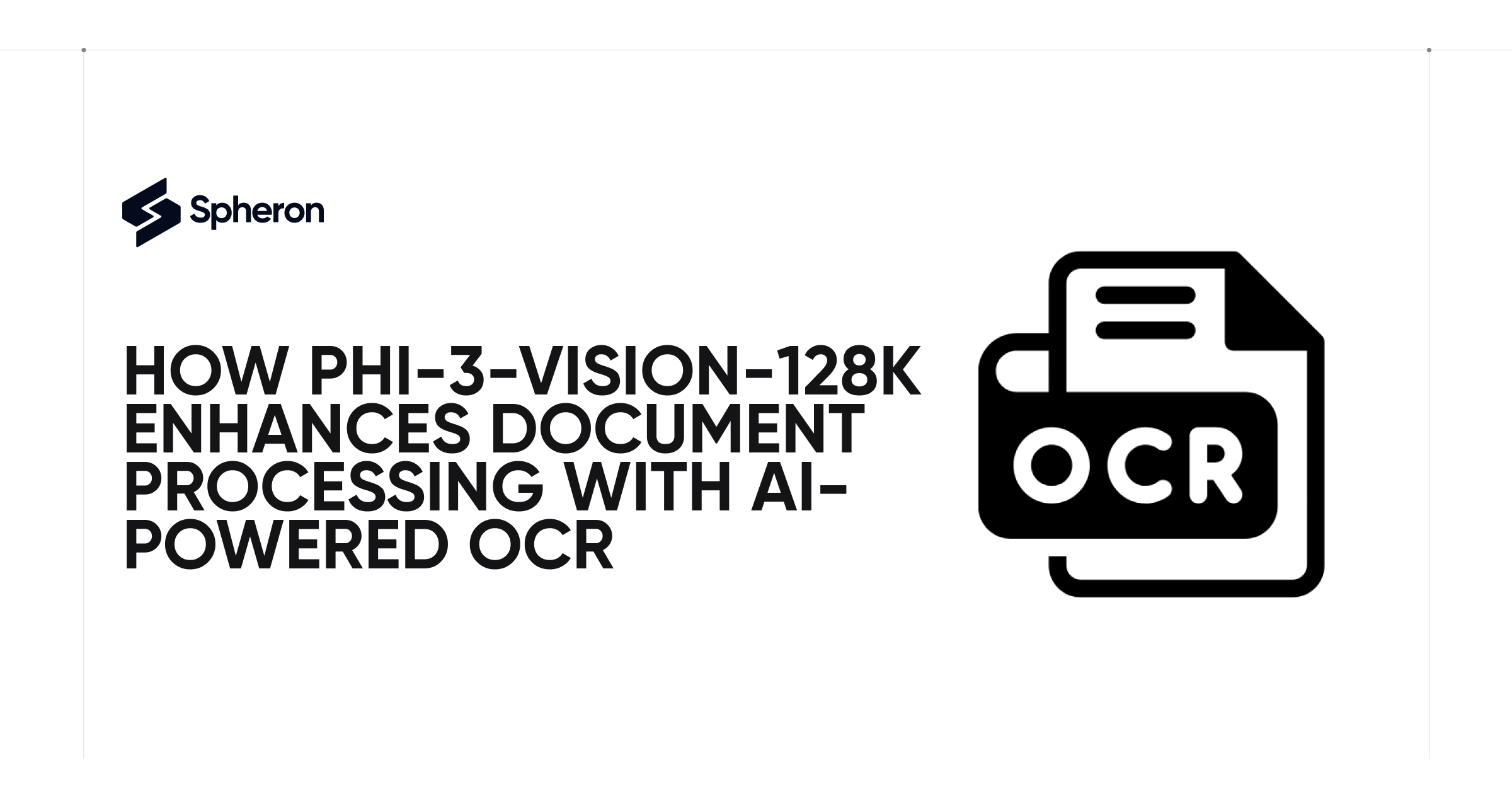 How Phi-3-Vision-128K Enhances Document Processing with AI-Powered OCR