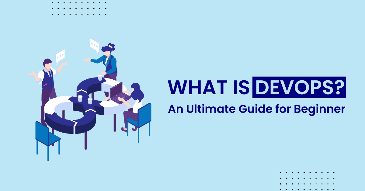 DevOps for Beginners: A Complete Guide to Getting Started