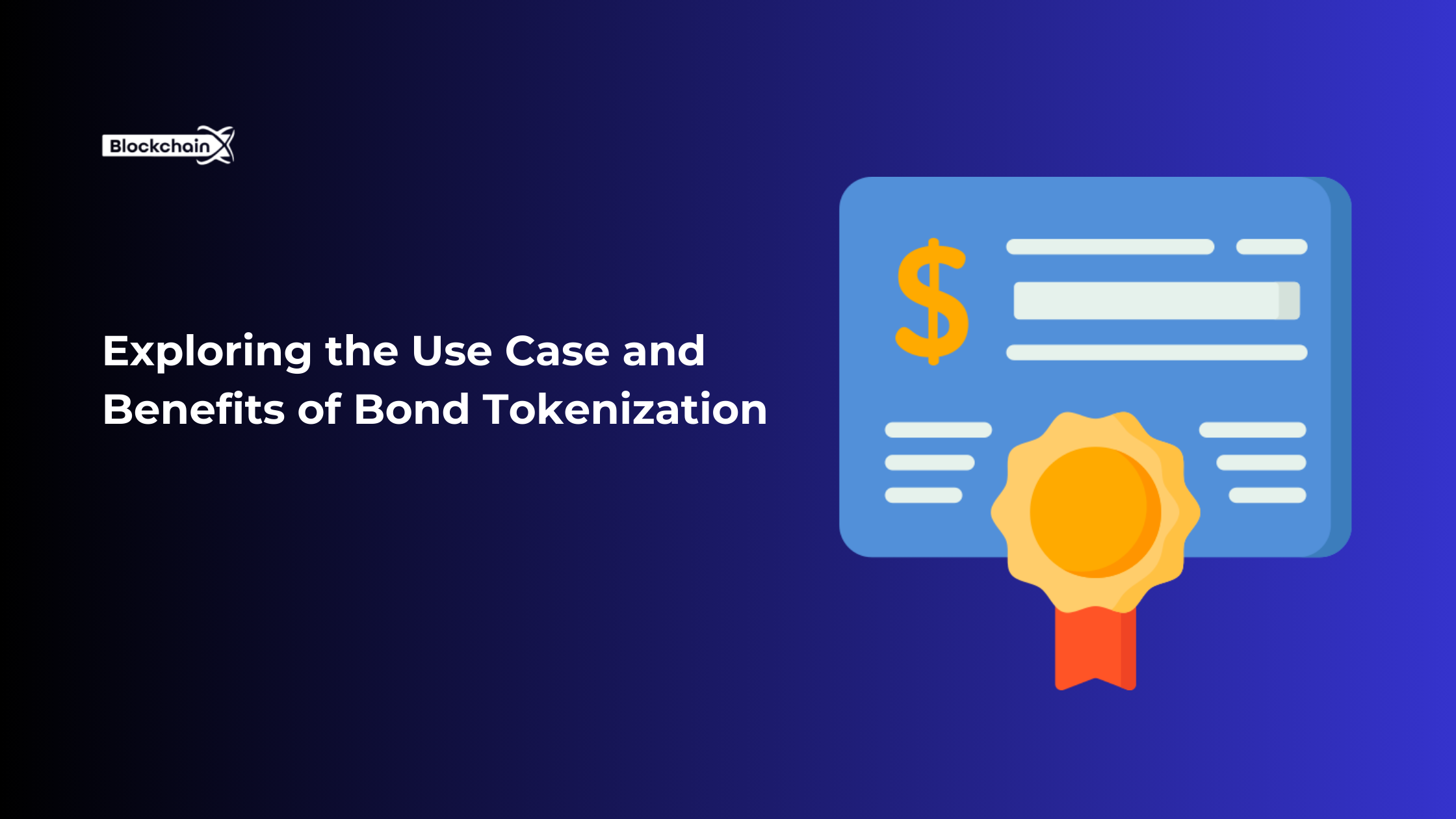 The Future of Bond Markets: Exploring the Use Case and Benefits of Bond Tokenization